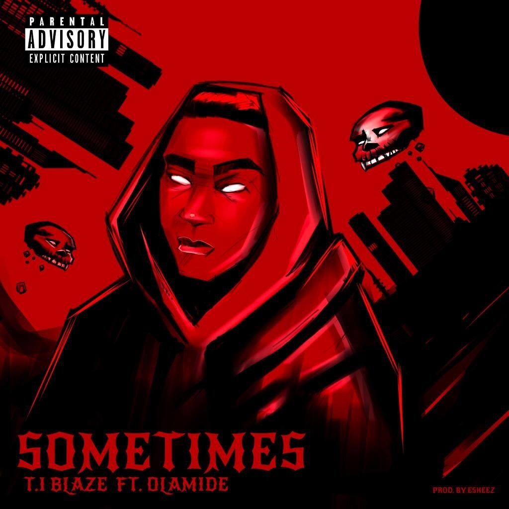 T.I Blaze ft. Olamide – Sometimes (Remix) - Featured Image