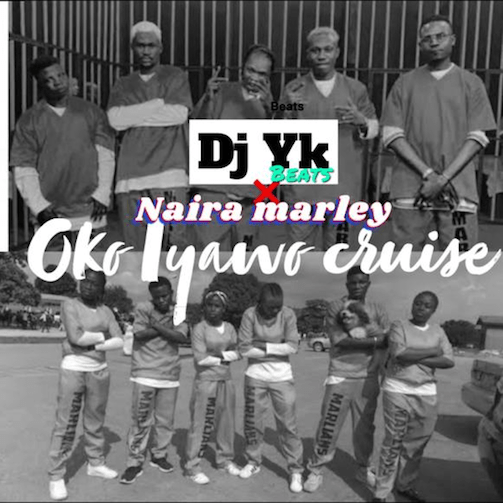 DJ Yk ft Naira Marley – Oko Iyawo Cruise 1 DJ Yk ft Naira Marley – Oko Iyawo Cruise - Featured Image