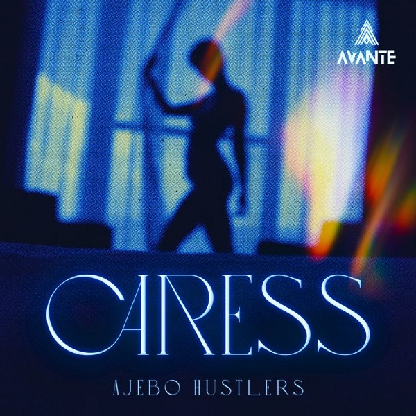 Ajebo Hustlers – Caress 1 Ajebo Hustlers – Caress - Featured Image