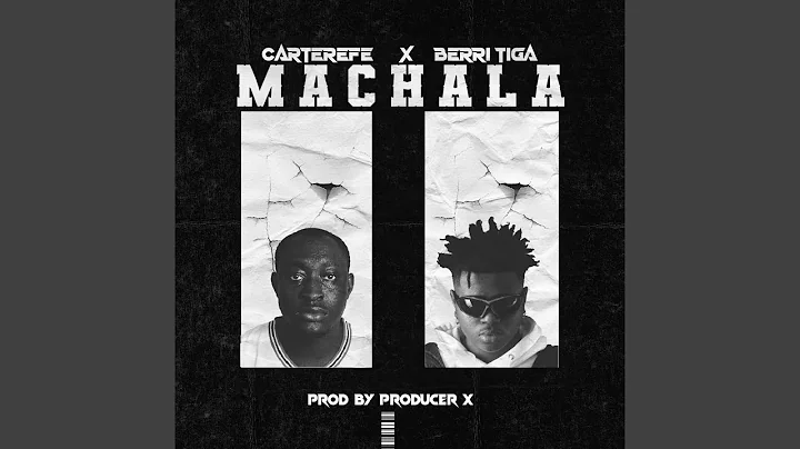 Carter Efe – Machala Ft. Berri Tiga - Featured Image
