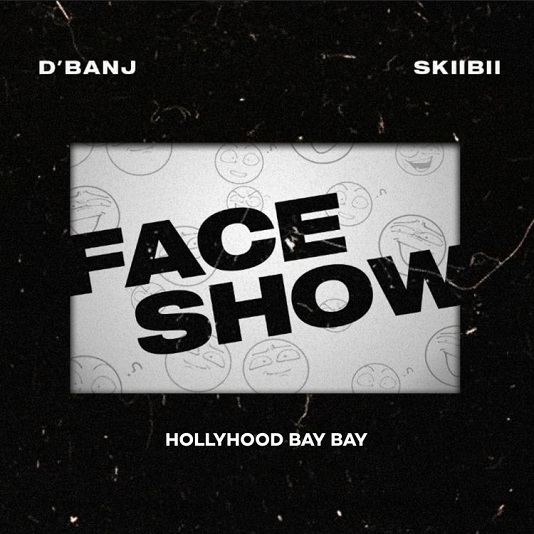 D’Banj – Face Show ft. Skiibii, Hollywood Bay Bay - Featured Image