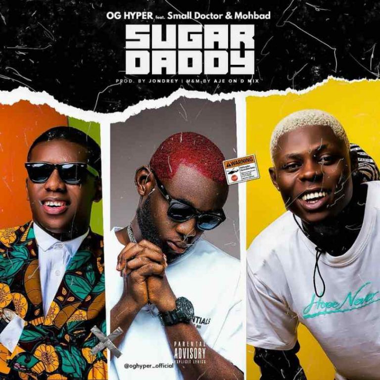 OG Hyper – Sugar Daddy ft. Small Doctor & Mohbad 1 OG Hyper – Sugar Daddy ft. Small Doctor & Mohbad - Featured Image