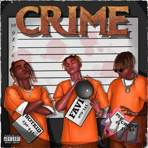 Favi – Crime Ft PsychoYP & Hotkid - Featured Image