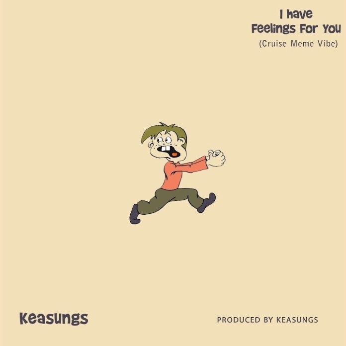 Keasungs – I Have Feelings For You 1 Keasungs – I Have Feelings For You - Featured Image