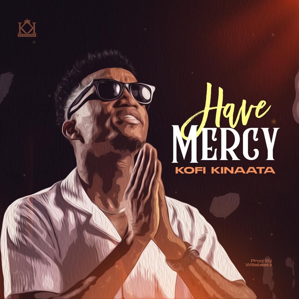 Kofi kinaata – Have Mercy - Featured Image