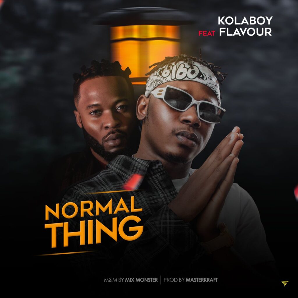 Kolaboy – Normal Thing Ft. Flavour 1 Kolaboy – Normal Thing Ft. Flavour - Featured Image