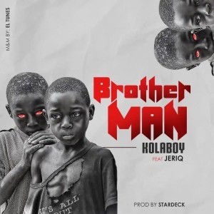 Kolaboy – Brother Man Ft JeriQ - Featured Image