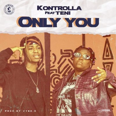 Kontrolla – Only You ft. Teni - Featured Image