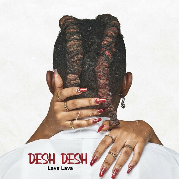 Lava Lava – Desh Desh 1 Lava Lava – Desh Desh - Featured Image