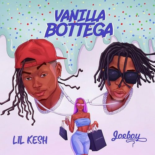 Lil Kesh – Vanilla Bottega ft. Joeboy - Featured Image