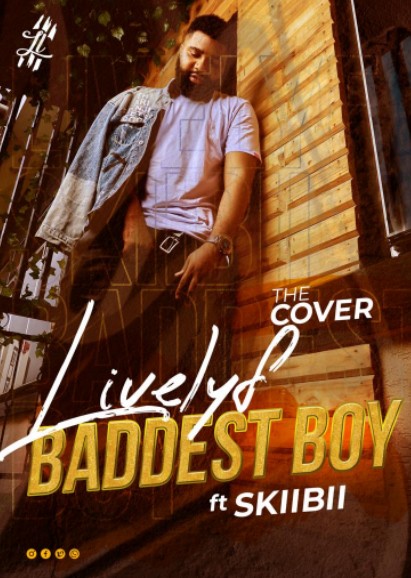 LivelyF – Baddest Boy (Cover) ft. Skiibii - Featured Image