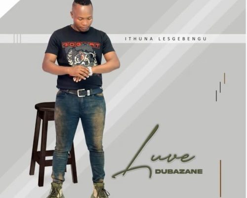 Luve Dubazane – Xola ft. Sphesihle Zulu-Dludla - Featured Image