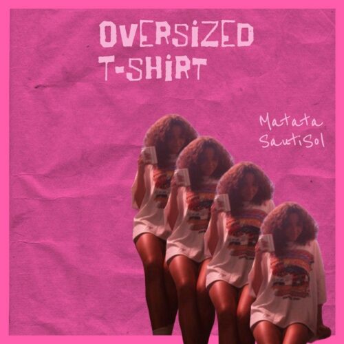 Matata – Oversized T-shirt Ft. Sauti Sol - Featured Image