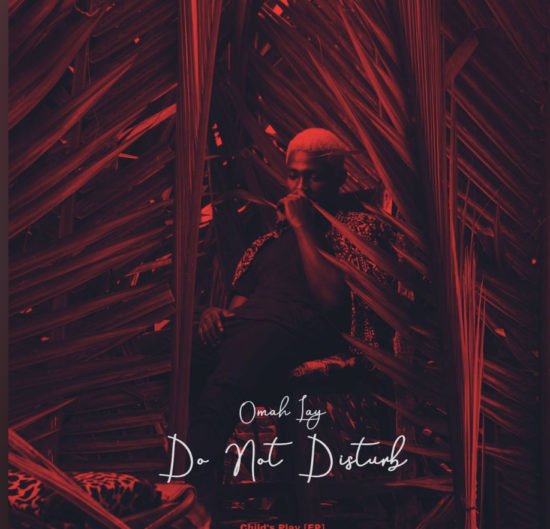 Omah Lay – Do Not Disturb 1 Omah Lay – Do Not Disturb - Featured Image