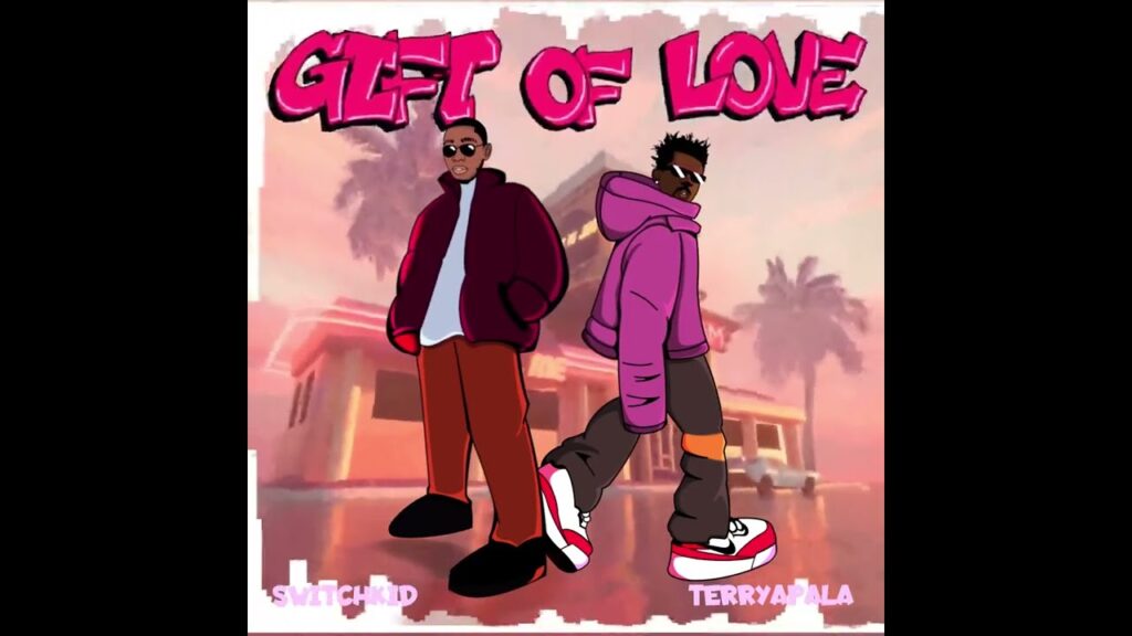 SwitchKid – Gift of Love ft. Terry Apala - Featured Image