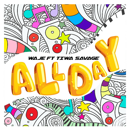 Waje – All Day Ft. Tiwa Savage - Featured Image