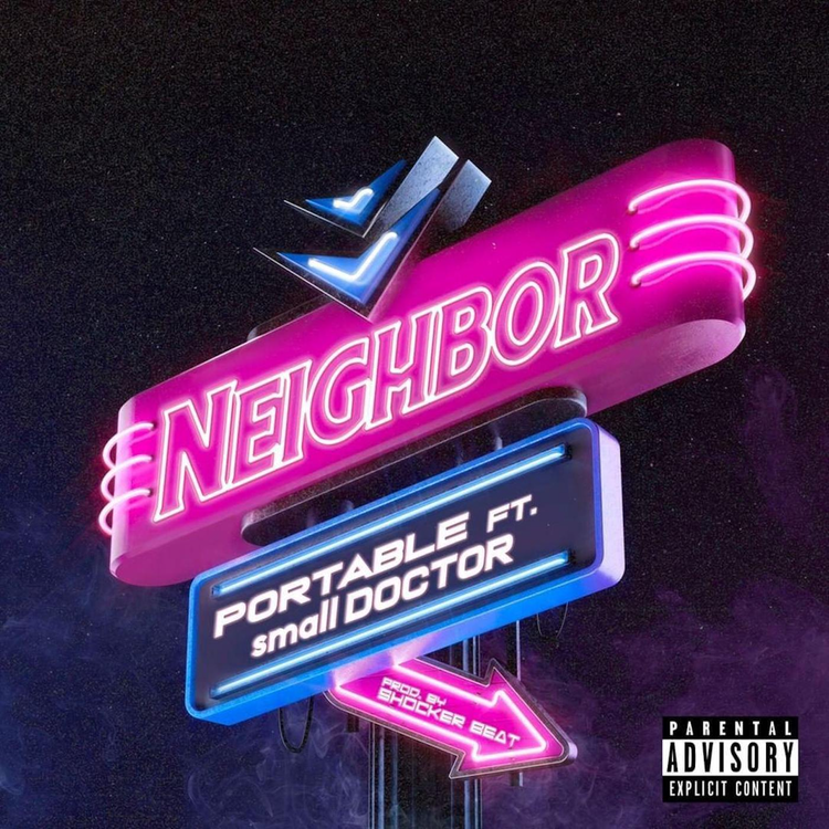 Portable ft. Small Doctor – Neighbor - Featured Image